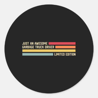 Just An Awesome Garbage Truck Driver Classic Round Sticker