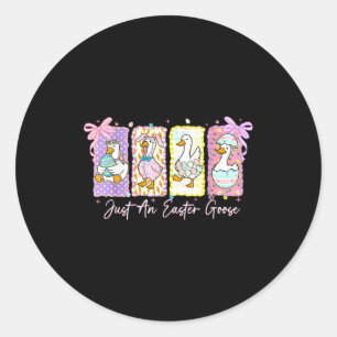 Just An Easter Goose Cute Bunny Duck Egg Funny Eas Classic Round Sticker