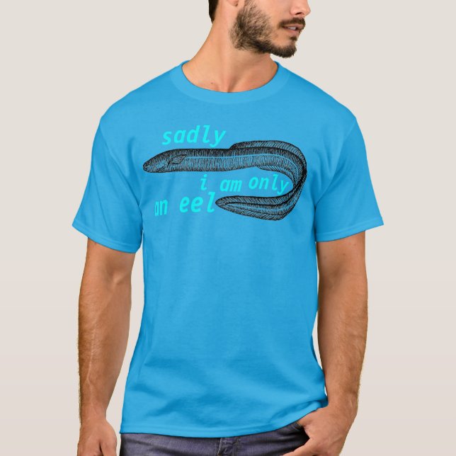 just an eel T-Shirt (Front)