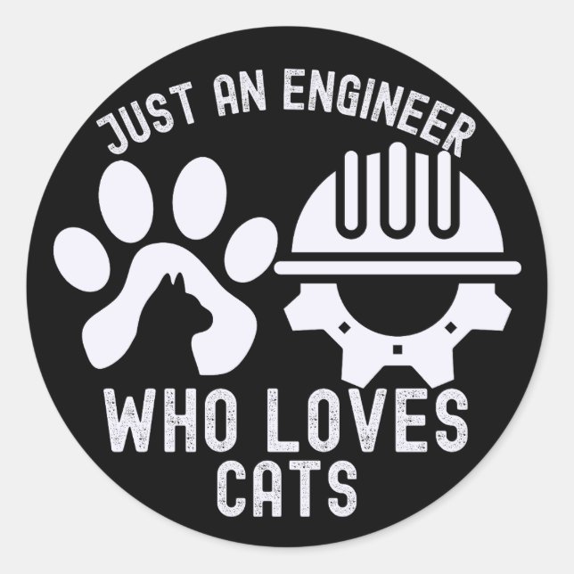 Just an Engineer Who Loves Cats Classic Round Sticker (Front)
