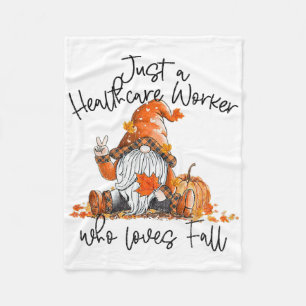 Just An Healthcare Worker Who Loves Fall Gnome Be Fleece Blanket