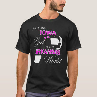 Just an Iowa Girl in an Arkansas World T-Shirt