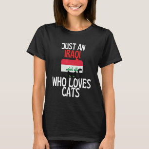 Just An Iraqi Who Loves Cats For all of Iraq T-Shirt