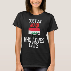 Just An Iraqi Who Loves Cats For all of Iraq T-Shirt