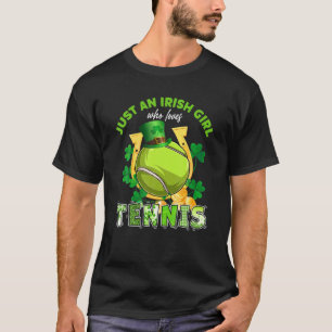 Just An Irish Girl Who Loves Tennis Lucky St Patri T-Shirt