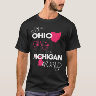 Just an Ohio Girl in a Michigan World T-Shirt