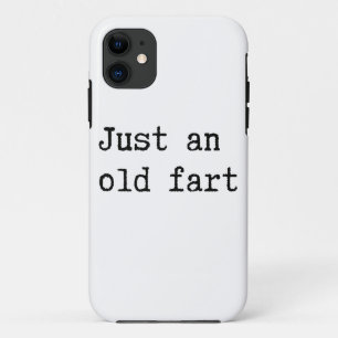 Just An Old Fart iPhone 11 Case