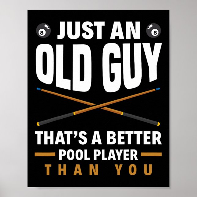 Just An Old Guy That's A Better Pool Than You Funn Poster (Front)