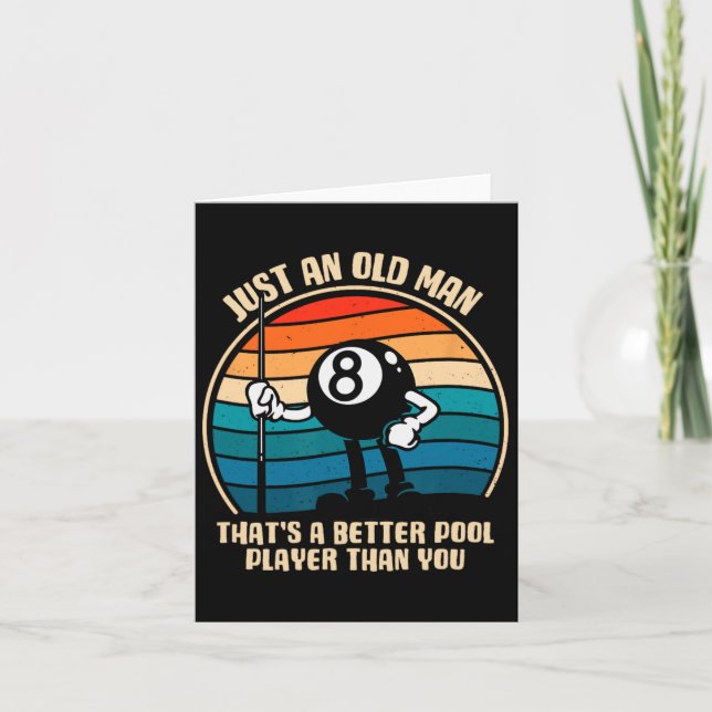 Just An Old Man That's A Better Pool Player Than Y Card (Front)