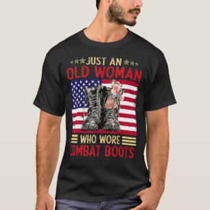 Just An Old Woman Who Wore Combat Boots 1 T-Shirt
