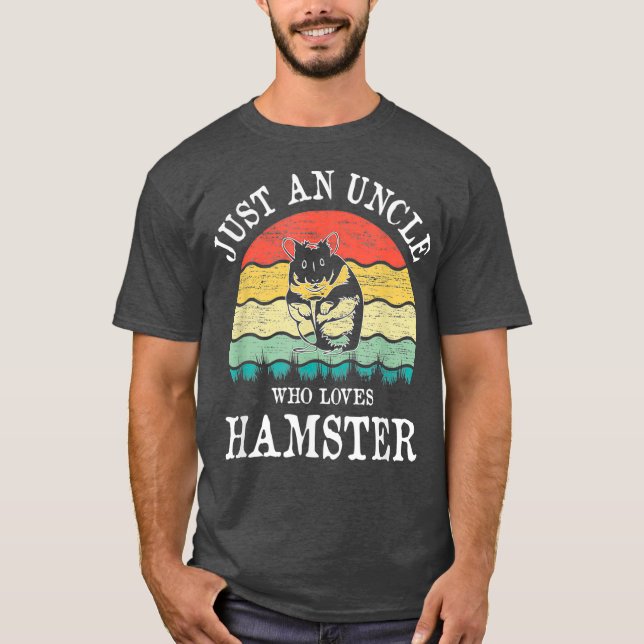 Just An Uncle Who Loves Hamster T-Shirt (Front)