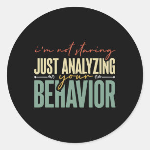 Just Analysing Behaviour Technician Bcba Aba Behav Classic Round Sticker