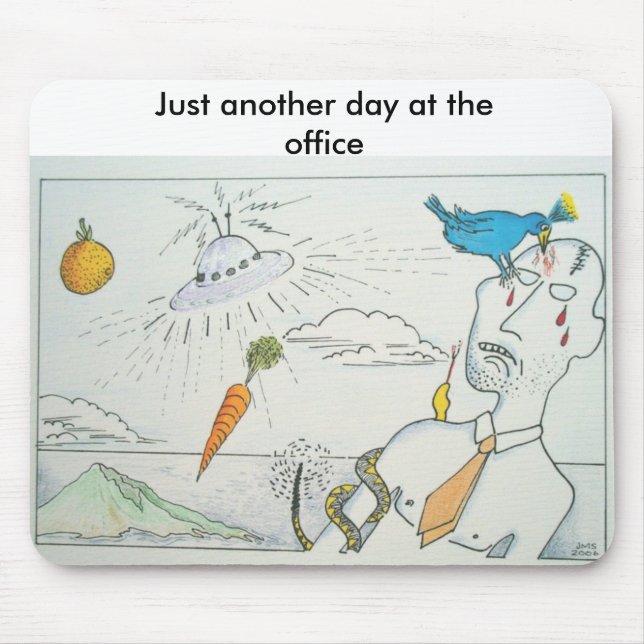 Just Another Day At the Office Mouse Pad (Front)
