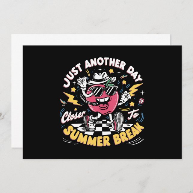 Just Another Day Closer To Summer Break Teacher Invitation (Front/Back)