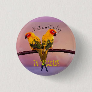 Just Another Day in PARADISE 3 Cm Round Badge