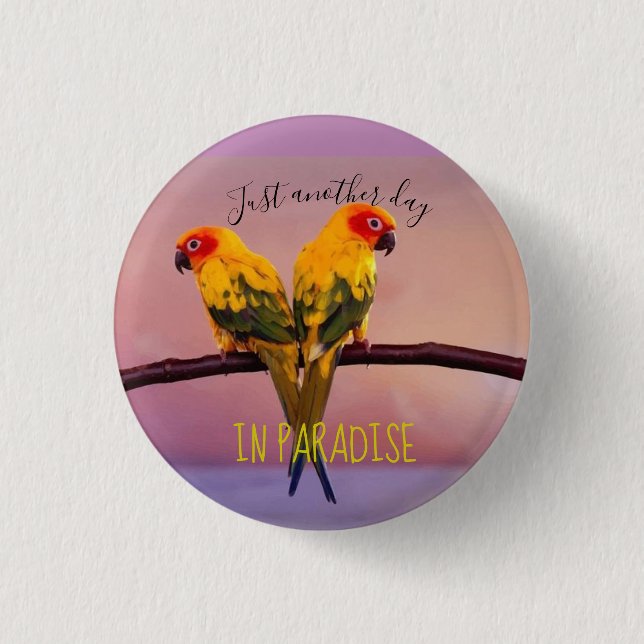 Just Another Day in PARADISE 3 Cm Round Badge (Front)