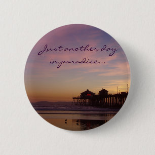 Just another day in paradise 6 cm round badge