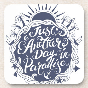 Just Another Day In Paradise Coaster