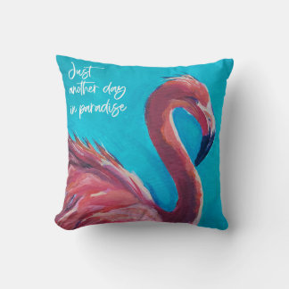 "Just another day in paradise" flamingo pillow