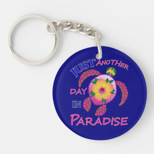 Just Another Day In Paradise Key Ring