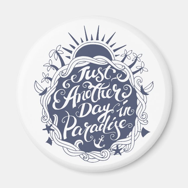 Just Another Day In Paradise Magnet (Front)