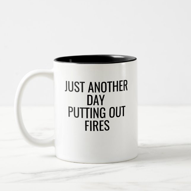 Just Another Day Putting Out Fires Two-Tone Coffee Mug (Left)