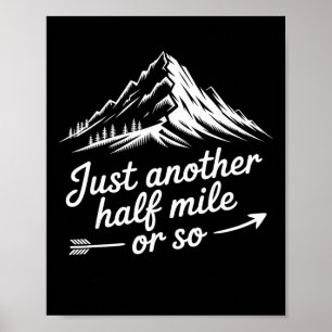 Just Another Half Mile Hiking Mountain Climbing Ad Poster