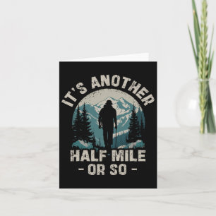 Just Another Half Mile Or So - Funny Vintage Hikin Card