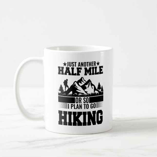 just another half mile or so hiking plan coffee mug (Left)
