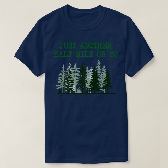 Just Another Half Mile or So T-Shirt (Design Front)