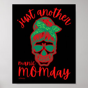 JUST ANOTHER MANIC MOMDAY funny mother's day Poster