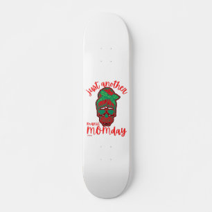 JUST ANOTHER MANIC MOMDAY funny mother's day       Skateboard