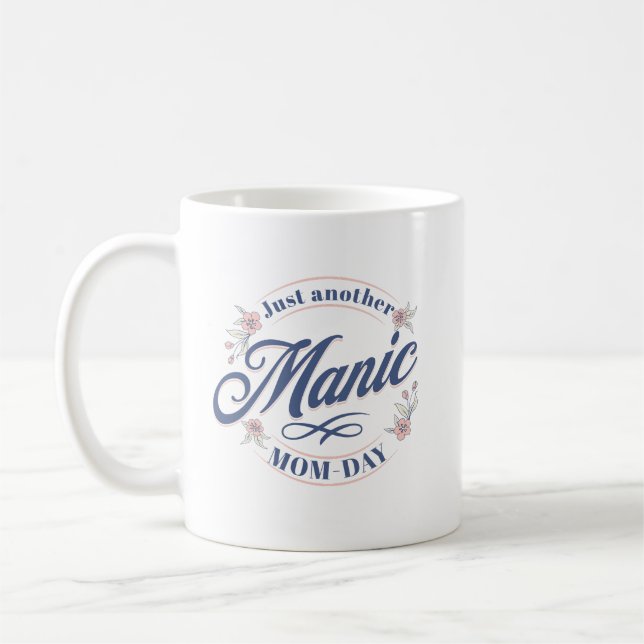 Just another Manic Mum-Day Coffee Mug (Left)