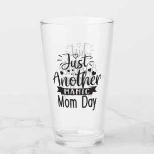 Just Another Manic Mum Day Glass