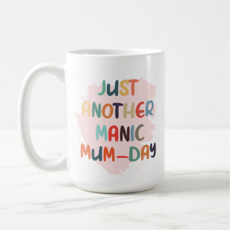 Just another manic mum-day mug, mother's day gift coffee mug