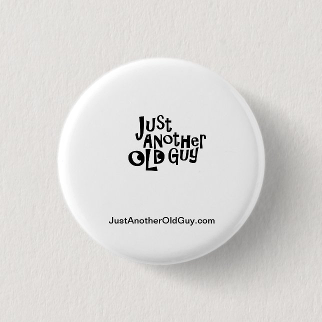 Just Another Old Guy button! 3 Cm Round Badge (Front)