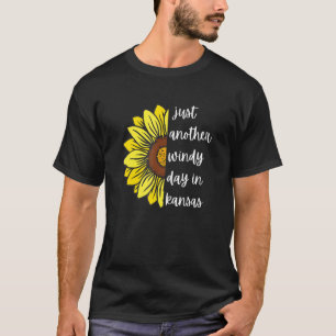 Just Another Windy Day In Kansas Funny Kansas Day  T-Shirt
