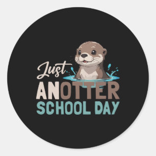 Just Anotter School Day Cute Otter Lover Teacher S Classic Round Sticker
