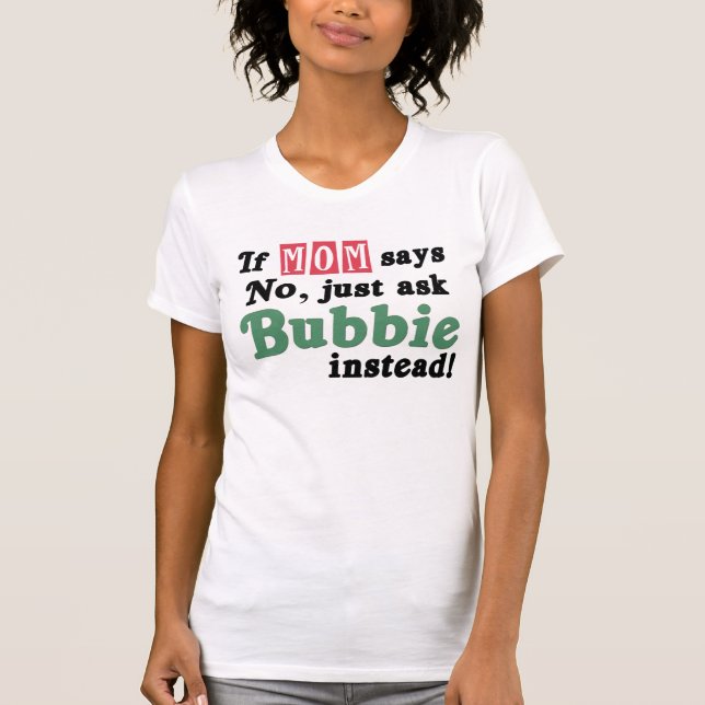 Just Ask Bubbie T-Shirt (Front)