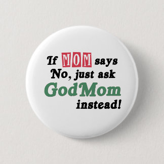 Just Ask GodMom 6 Cm Round Badge