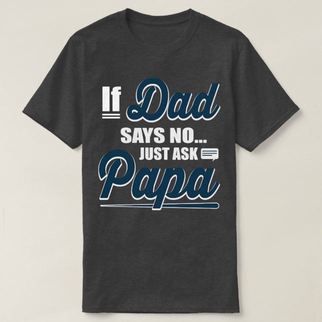 Just Ask Papa T-Shirt (Design Front)