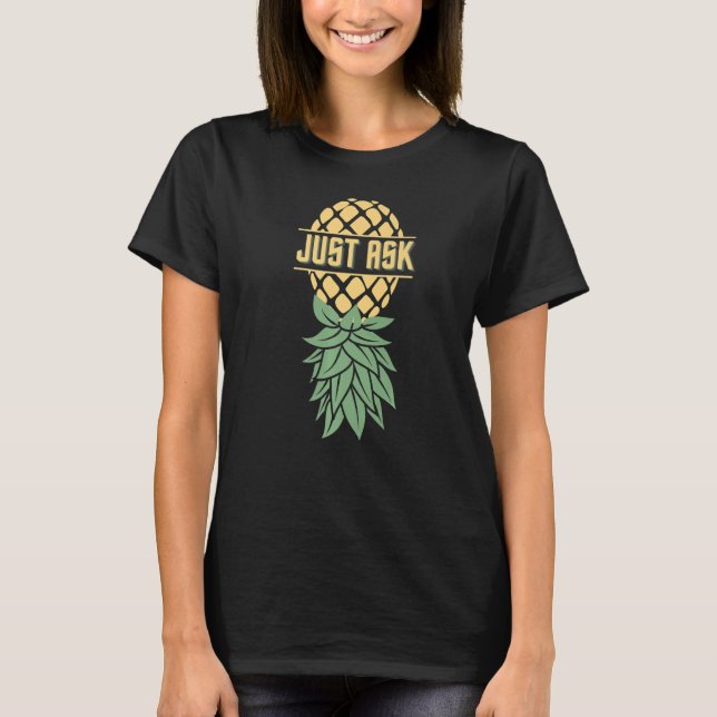 Just Ask Retro Swinger Upside Down Pineapple T-Shirt (Front)