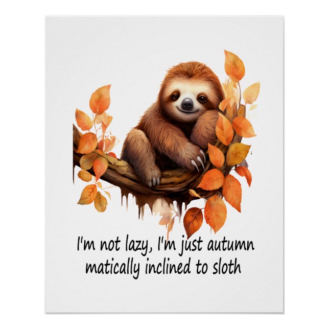 Just Autumn Matically Inclined to Sloth Poster (Front)