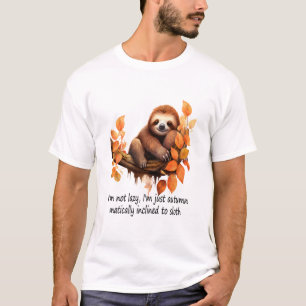 Just Autumn Matically Inclined to Sloth T-Shirt