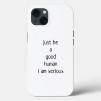 Just be a good human
