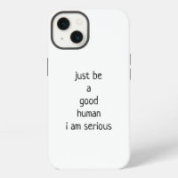 Just be a good human