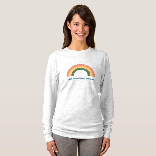 Just Be a Good Person - Long Sleeve Tee (Front Full)