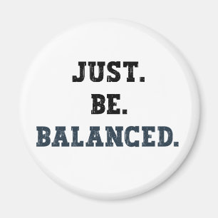 Just Be Balanced - Accountants - Mindfulness Magnet
