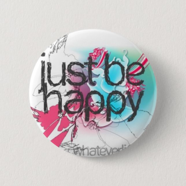 just be happy 6 cm round badge (Front)