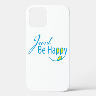 Just Be Happy iPhone 12 Pro Case